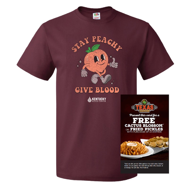 All donors will receive a Stay Peachy T-shirt and a coupon for a free appetizer from Texas Roadhouse.